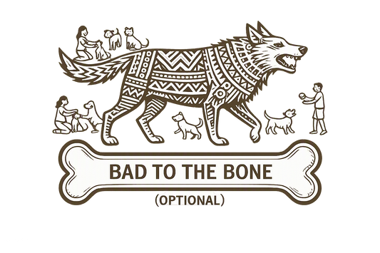 Bad to the Bone — heraldic dog crest with 'BAD TO THE BONE (OPTIONAL)' banner